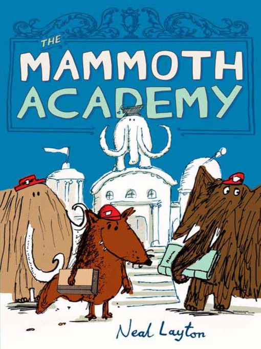 Title details for The Mammoth Academy by Neal Layton - Wait list